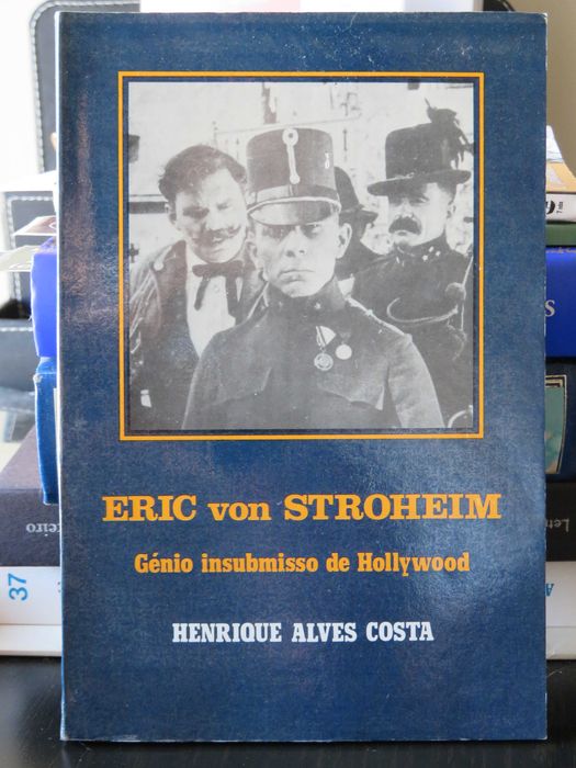 Eric von Stroheim, Hollywood's Rebellious Genius (Free Shipping)