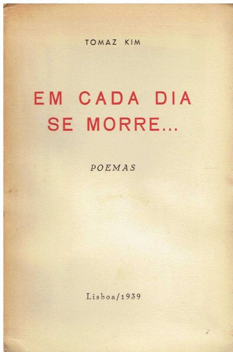 13171
	
Em cada dia se morre.. 
de Tomaz Kim.