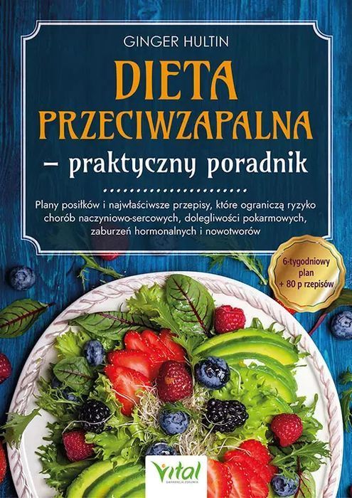 Dieta przeciwzapalna - praktyczny poradnik. Vital