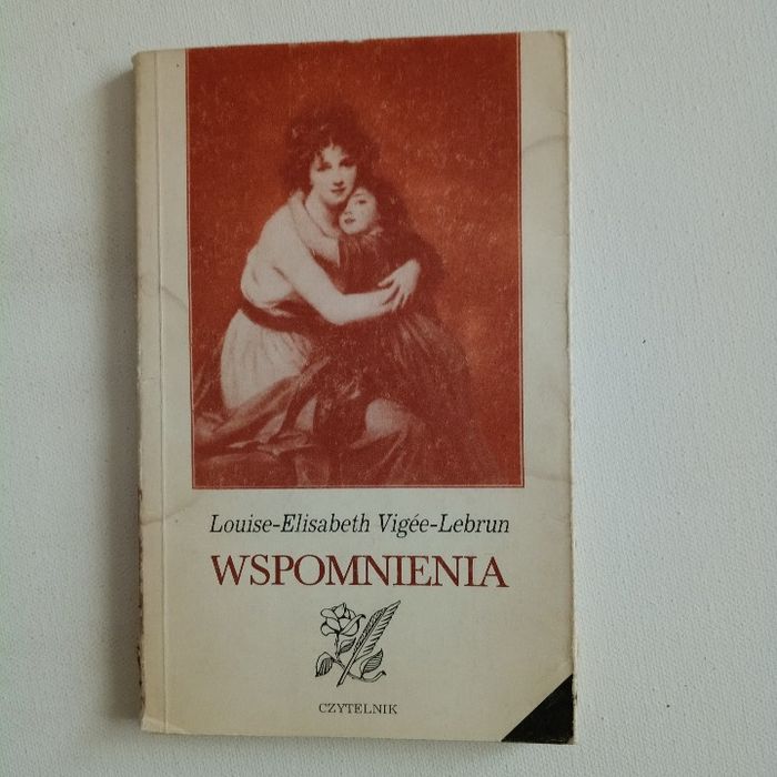 Wspomnienia. Louise-Élisabeth Vigée-Lebrun