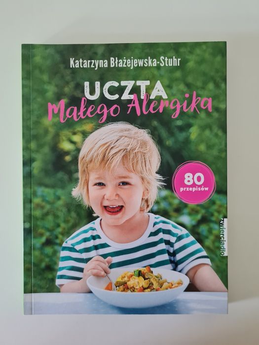 Uczta małego alergika Katarzyna Błażejewska-Stuhr