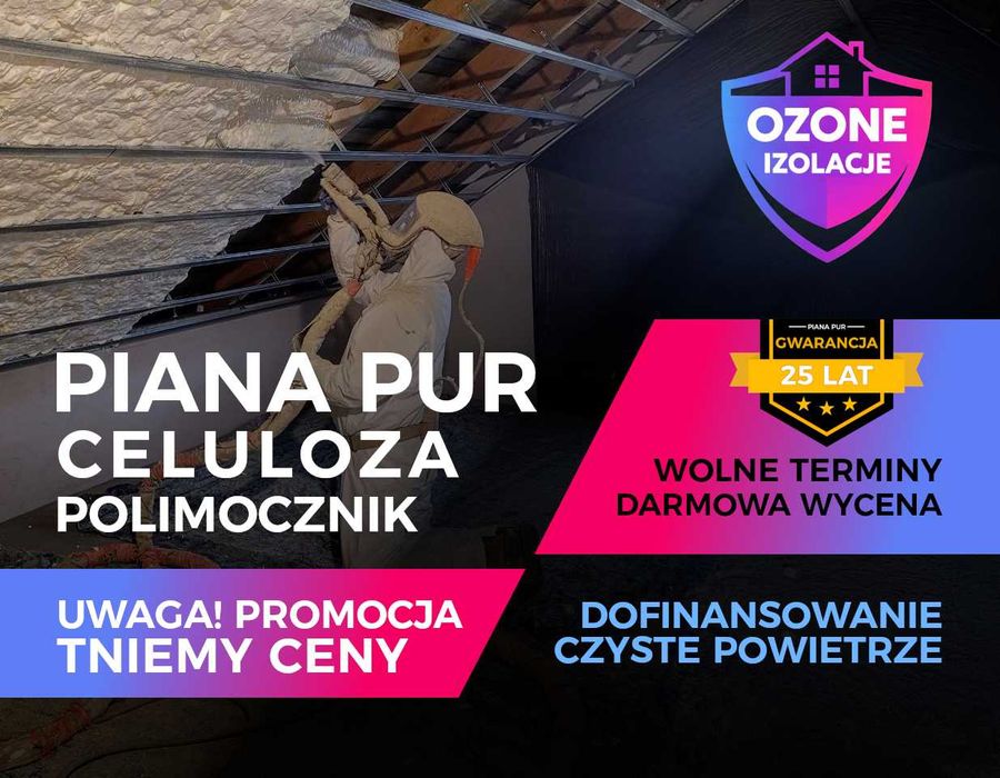 Ocieplenie PIANĄ PUR, Izolacja Poddasza PIANKĄ PUR Celulozą - PROMOCJA