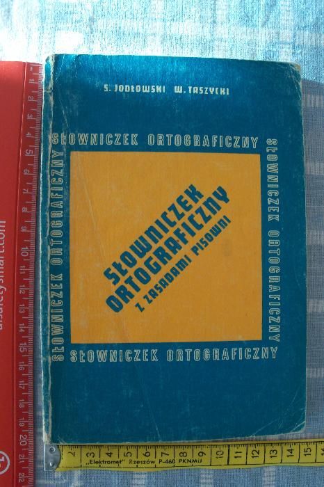 "Słowniczek Ortograficzny z zasadami pisowni"S.Jodłowski,W.Taszycki