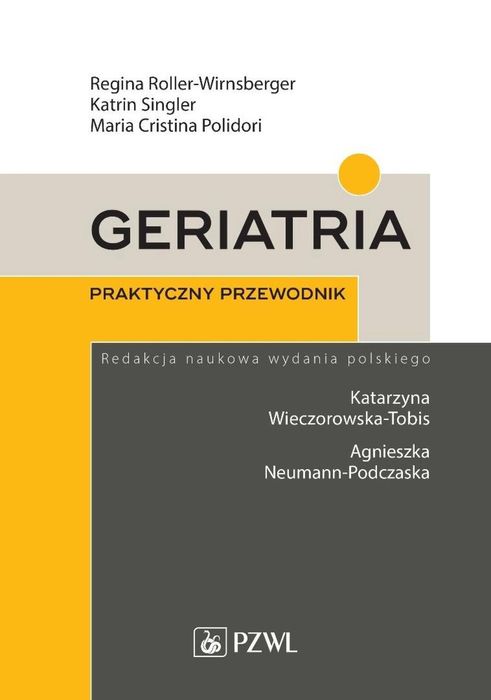 Geriatria. Praktyczny przewodnik PZWL praca zbiorowa Rok wydania: 2021
