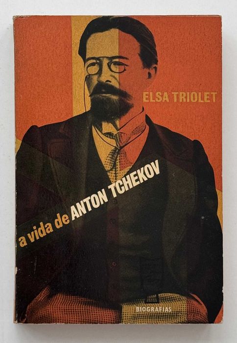 Elsa Triolet, A Vida de ANTON TCHEKOV, Livro de Bolso 35/36.
