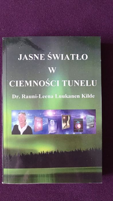 Rauni-Leena Luukanen Kilde - Jasne światło w ciemności tunelu