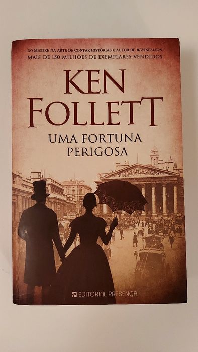 Ken Follett - Uma Fortuna Perigosa