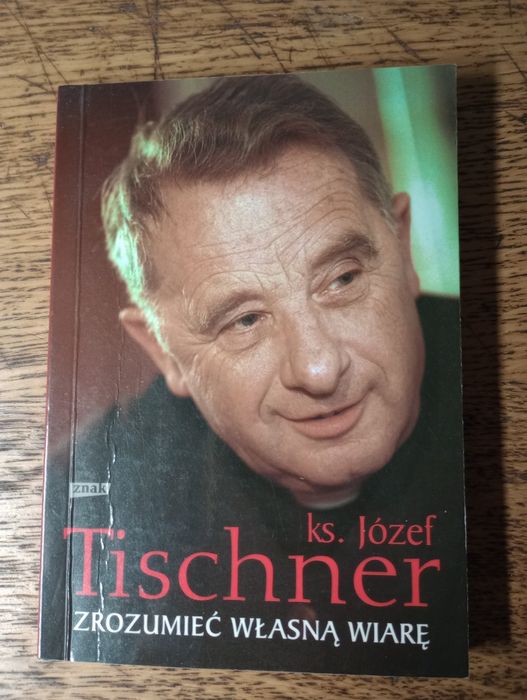 Zrozumieć własną wiarę. Ks. Józef Tischner