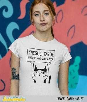 T-shirt Gato Humor "Cheguei Tarde Porque Não Queria Vir" Nova