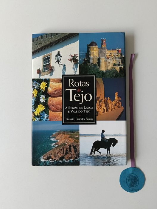 Rotas do Tejo: A região de Lisboa e Vale do Tejo, passado, presente e futuro