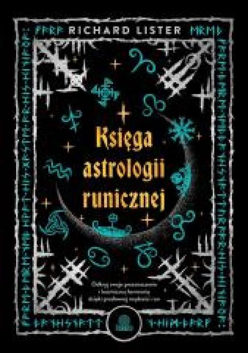 Księga astrologii runicznej. Odkryj swoje. Illuminatio Richard