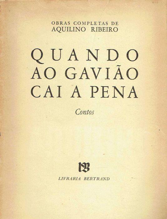 7445

Quando ao gavião cai a pena  
Aquilino Ribeiro