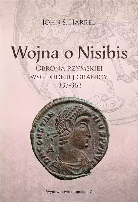 Wojna O Nisibis 337-363  John S. Harrel