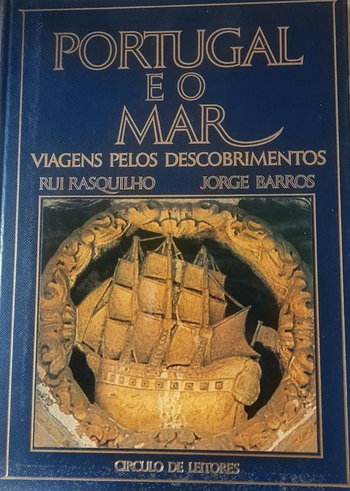 Rui Rasquilho  & Jorge Barros — PORTUGAL E O MAR. Viagens pelos Descobrimentos 1983 - Excelente Estado 

Obra p