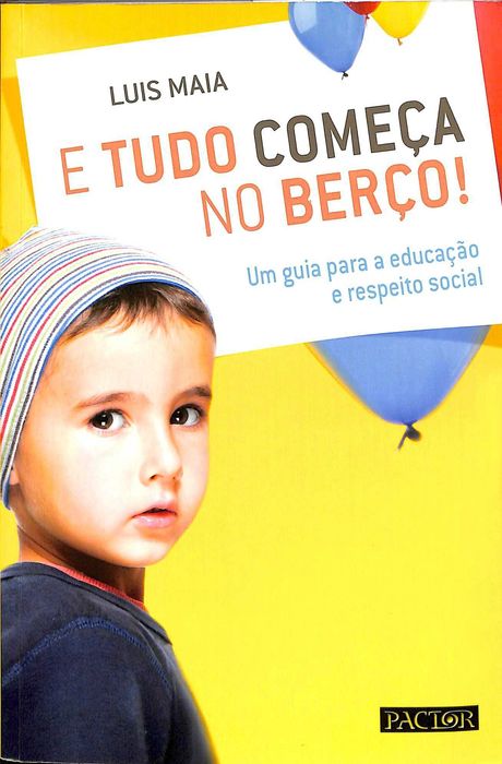 "E Tudo Começa no Berço!" de Luis Maia [Novo]