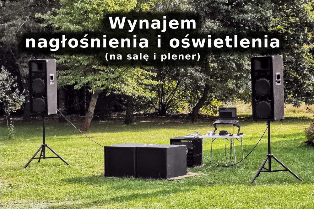 Wynajem nagłośnienia i oświetlenia Obsługa imprez , sala oraz plener