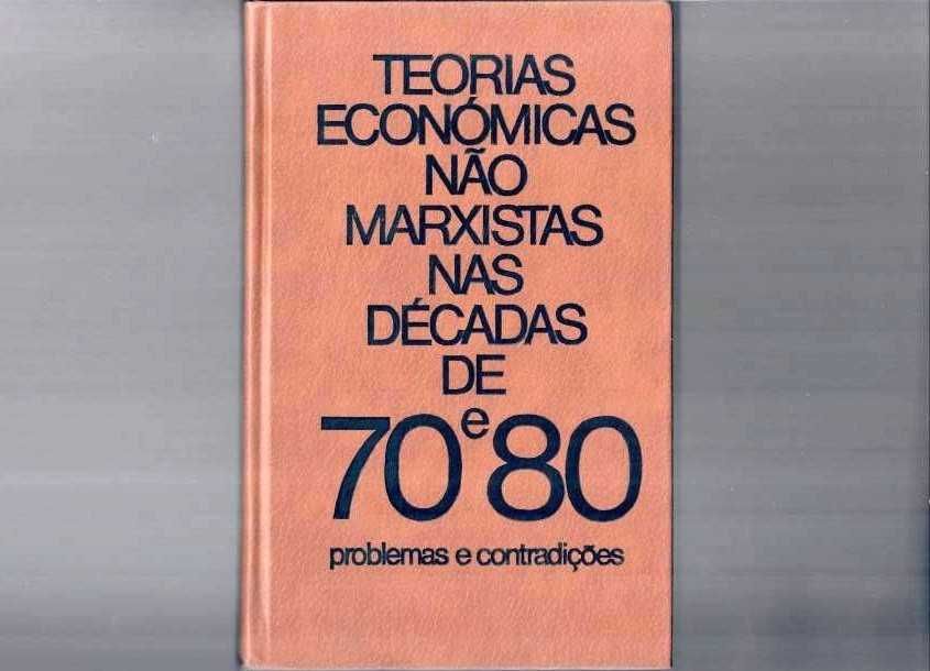 TEORIAS ECONÓMICAS NÃO MARXISTAS (Nas Décadas de 70 e 80) 7 Autores
