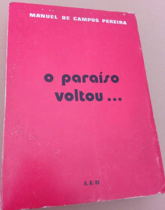 Manuel de Campos Ferreira
O Paraíso Voltou...