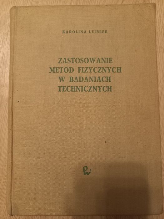 Zastosowanie Metod Fizycznych w Badaniach Technicznych (Leibler)
