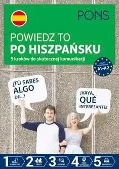 Powiedz to po hiszpańsku A1-A2 w.2. Pons. Nowy Produkt