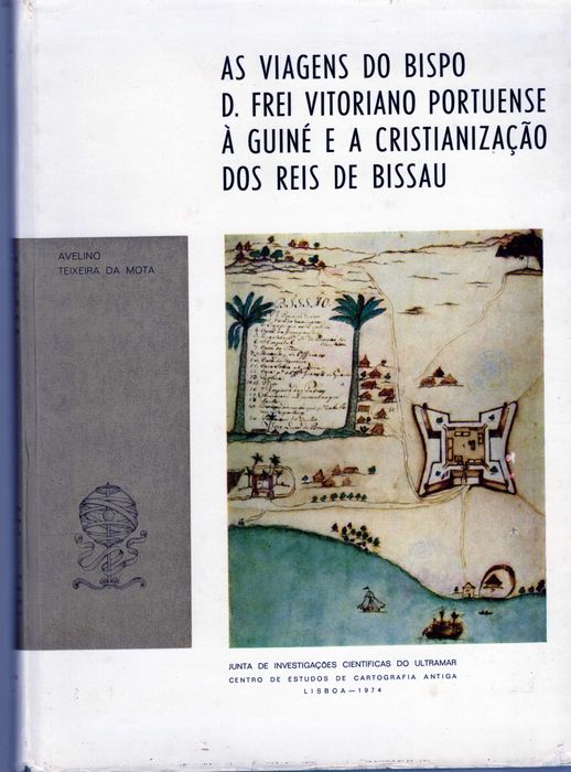 As viagens do Bispo D. Frei Vitoriano Portuense à Guiné e a cristianização dos reis de Bissau