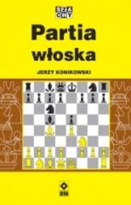 Partia włoska RM Jerzy Konikowska Rok wydania: 2021, oprawa:
