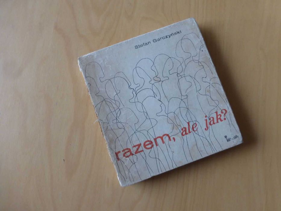 Razem, ale jak? Stefan Garczyński 1976 PRL