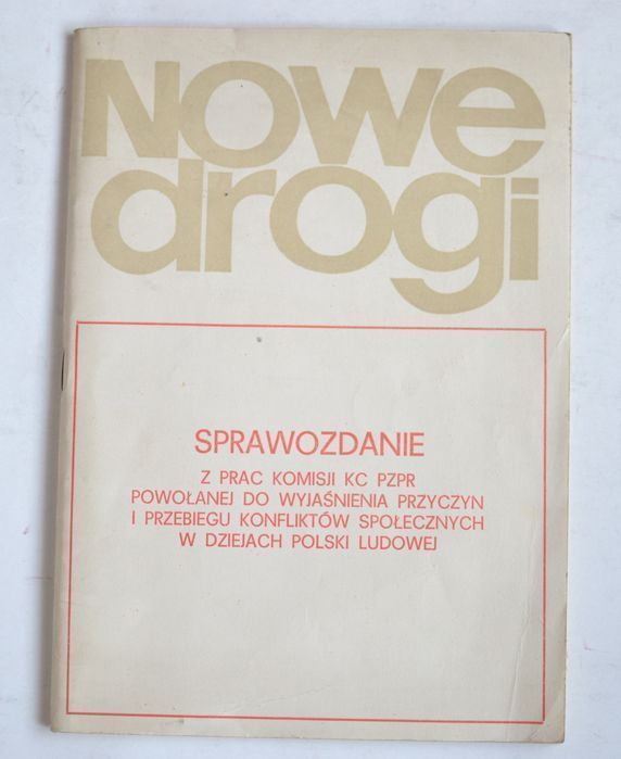 Nowe drogi, Sprawozdanie z prac komisji KC PZPR powołanej dla wyj...