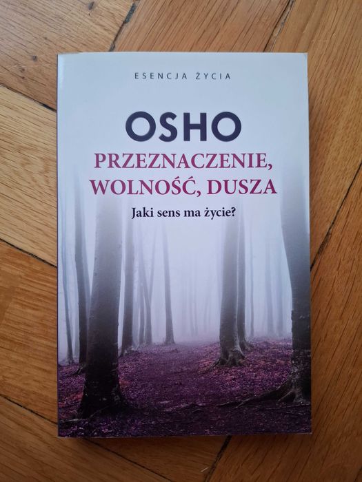 Książka Osho - Przeznaczenie, wolność, dusza. Jaki sens ma życie?