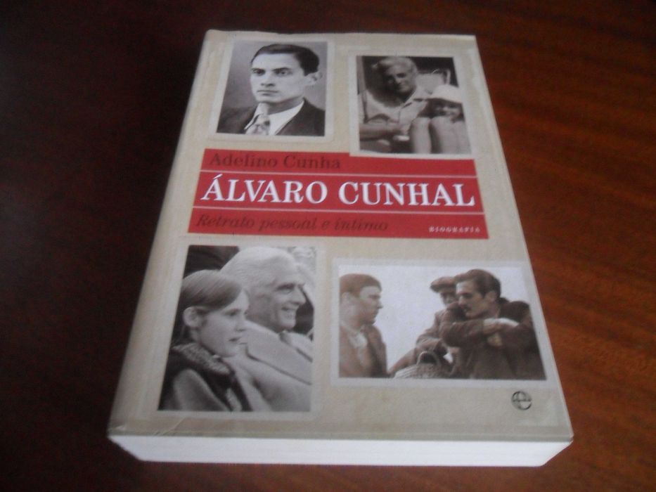 "ÁLVARO CUNHAL" -Retrato Pessoal e Íntimo de Adelino Cunha -1ª Ed 2010