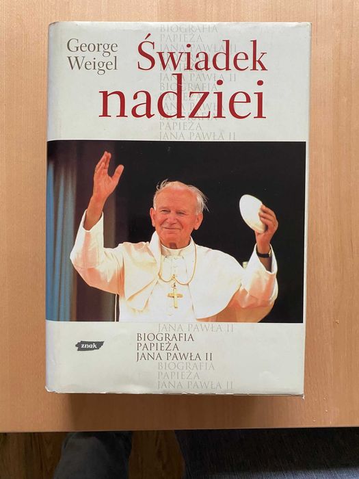 George Weigel - Świadek nadziei. Biografia papieża Jana Pawła II ...