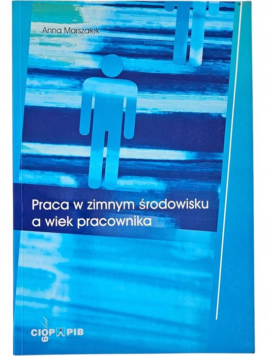 Anna Marszałek Praca W Zimnym Środowisku A Wiek Pracownika 2010 Unikat