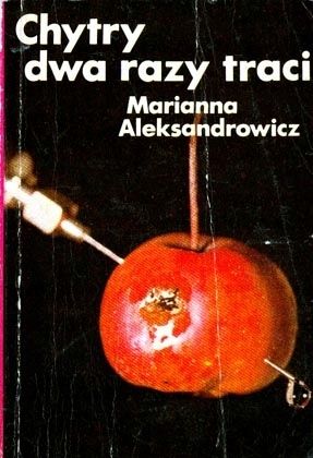 Chytry Dwa Razy Traci -M. Aleksandrowicz - Książka