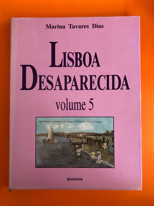 Lisboa desaparecida – Volume 5 - Marina Tavares Dias