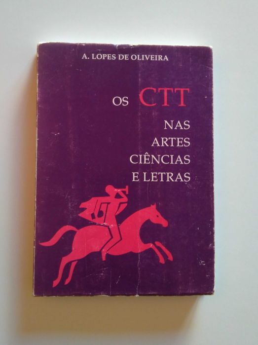 A. Lopes de Oliveira - Os CTT nas artes ciências e letras