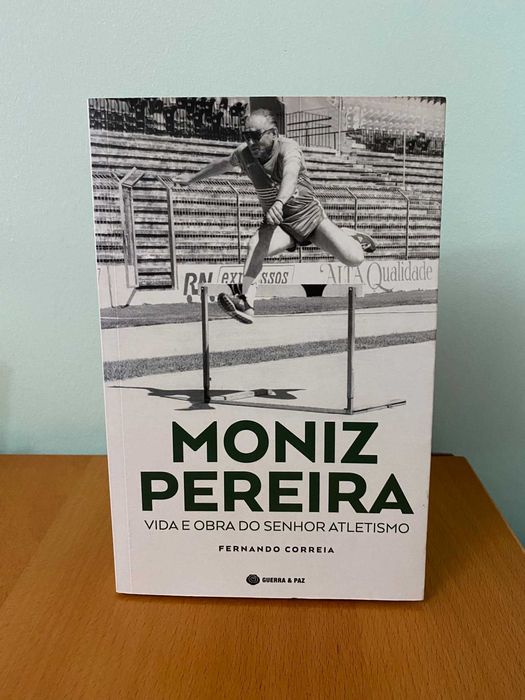 Moniz Pereira, Vida e Obra do Senhor Atletismo - Fernando Correia