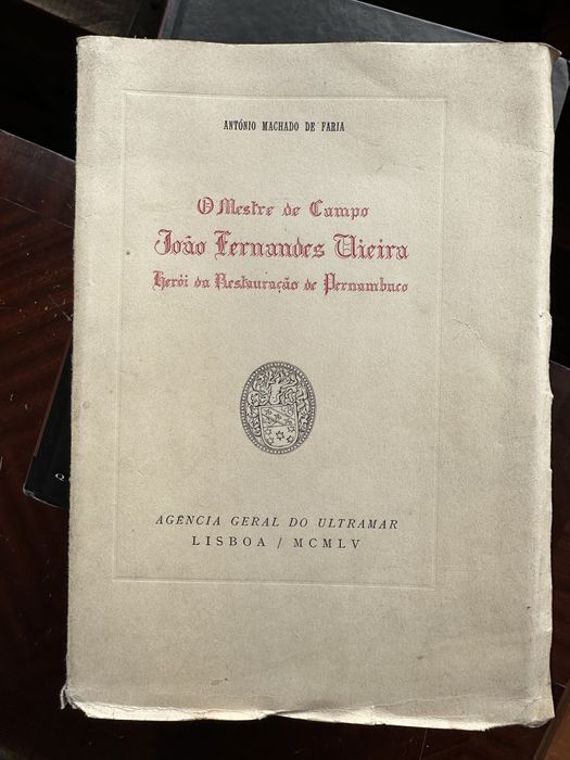 livro O Mestre de Campo - João Fernandes Vieira por António Machado de Faria