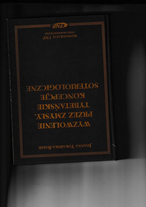 "Wyzwolenie przez zmysły. Tybetańskie koncepcje soteriologiczne"