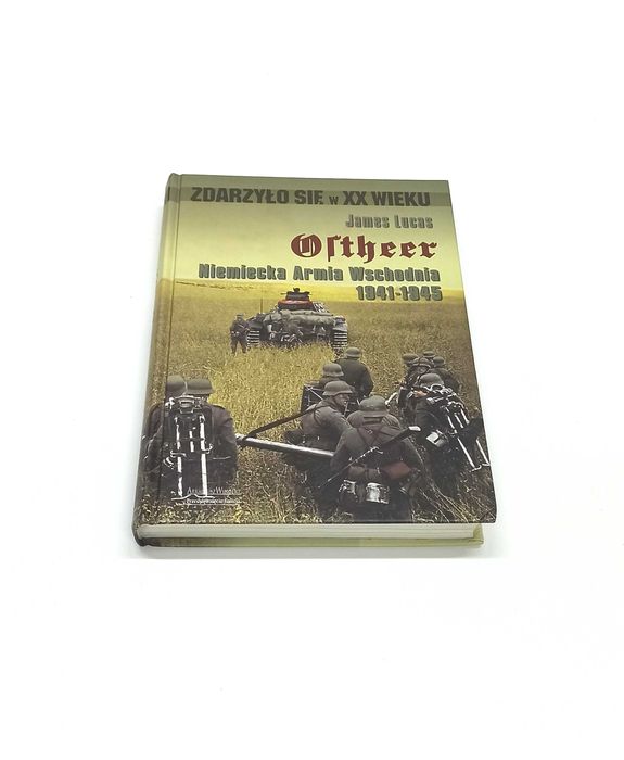 Ostheer.Niemiecka armia wschodnia 1941 - 1945/James Lukas/jak nowa