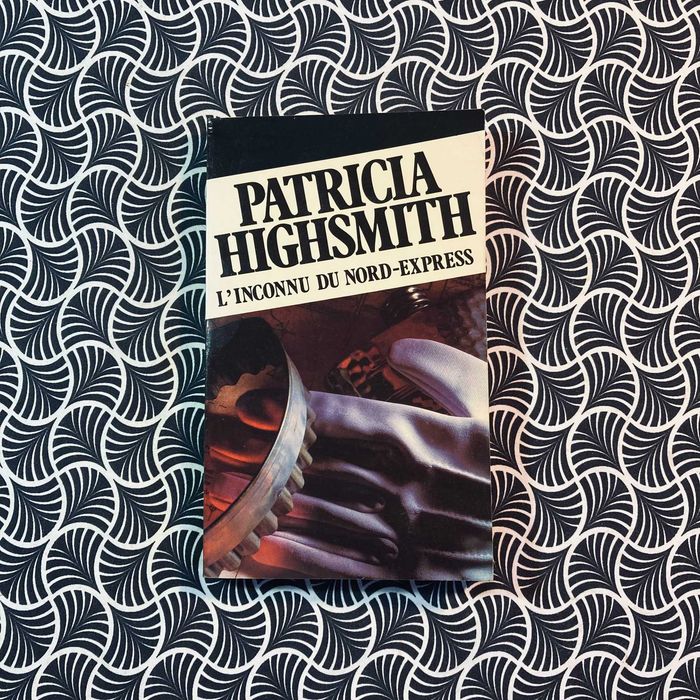 L'Inconnu du Nord-Express - Patricia Highsmith