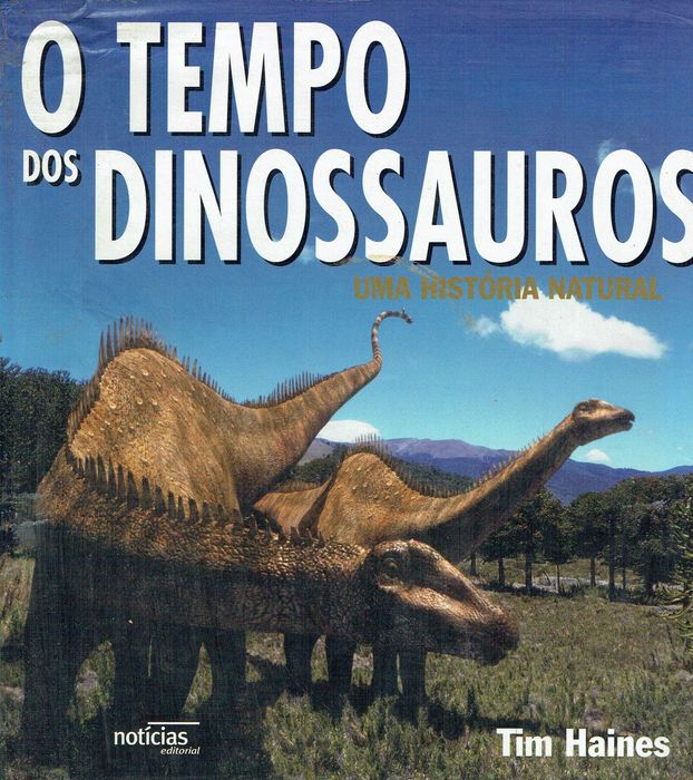5473  O Tempo dos Dinossauros Uma História Natural de Tim Haines