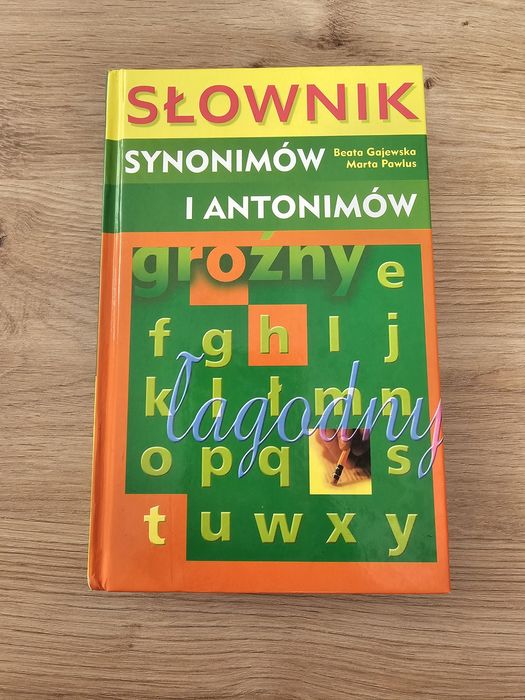 "Słownik synonimów i antonimów" Beata Gajewska i Marta Pawlus