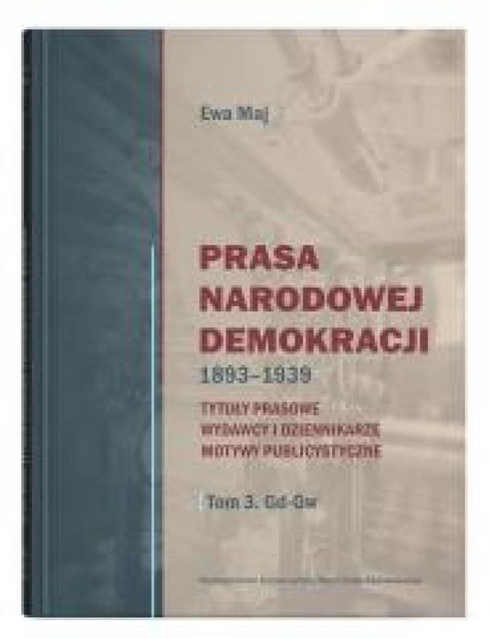 Prasa Narodowej Demokracji 1893, 1939 UMCS Magdalena Kozłowska Rok