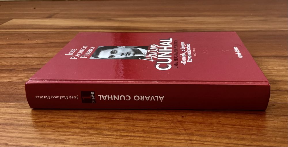 José Pacheco Pereira - Álvaro Cunhal, Uma Biografia Política: "Daniel", o Jovem Revolucionário (1913 a 1941)