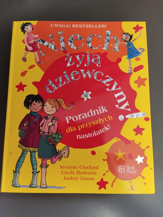 Poradnik dla przyszłych nastolatek Niech żyją dziewczyny, dziewczynki