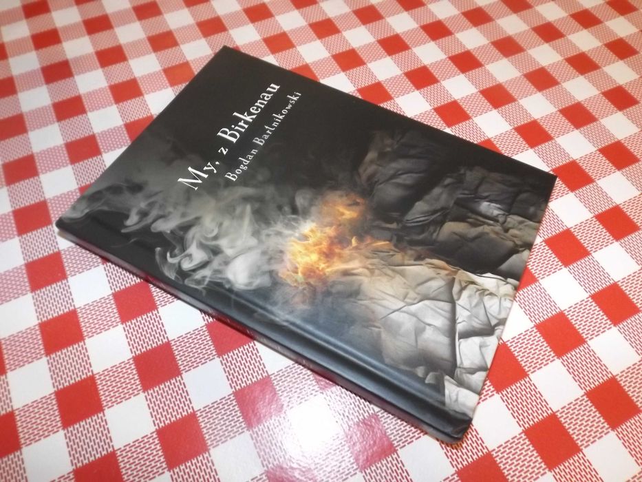 Bogdan Bartnikowski - My, z Birkenau