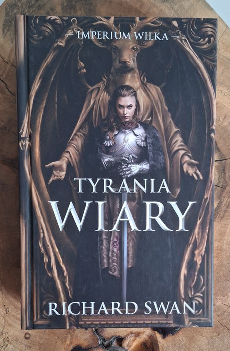 Richard Swan Tyrania wiary. Cykl Imperium Wilka. Tom 2