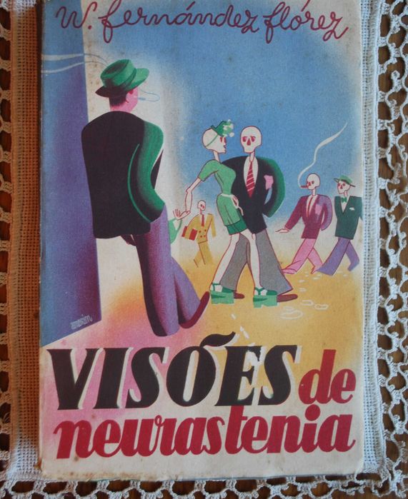 Visões de Neurastenia de W. Fernandez Florez - 1ª Edição 1942
