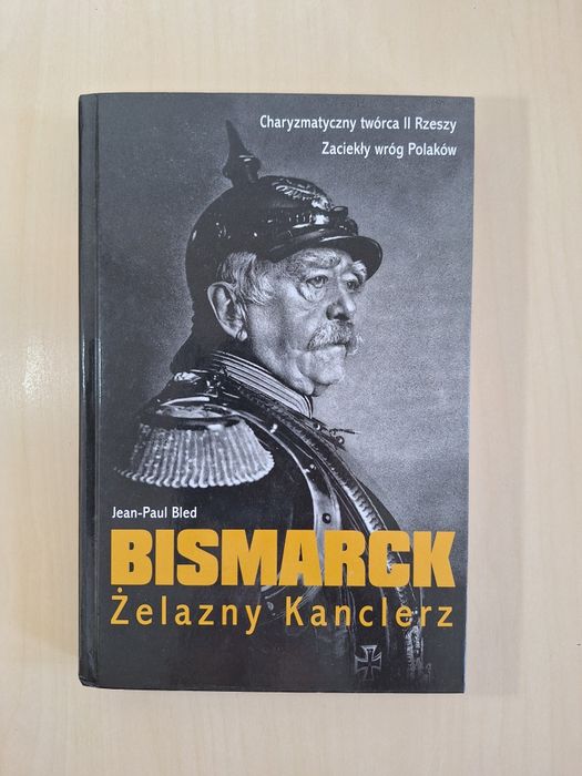 Jean Paul Bled Bismarck Żelazny kanclerz