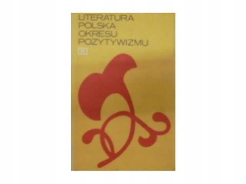 Literatura Polska Okresu Pozytywizmu